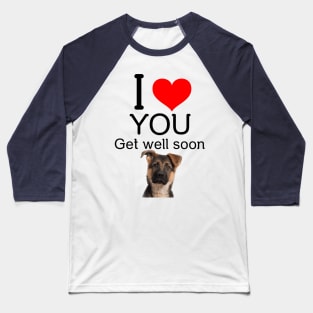 Dog Get Well Soon Love Gift Baseball T-Shirt